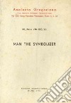 Man the Symbolizer libro di Van Roo William A.