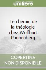 Le chemin de la théologie chez Wolfhart Pannenberg