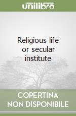 Religious life or secular institute libro