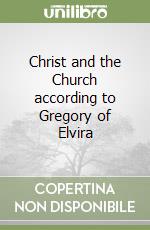 Christ and the Church according to Gregory of Elvira libro