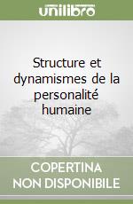 Structure et dynamismes de la personalité humaine libro