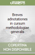 Breves adnotationes in cursum methodologiae generalis