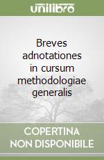 Breves adnotationes in cursum methodologiae generalis