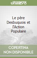 Le père Desbuquois et l'Action Populaire libro