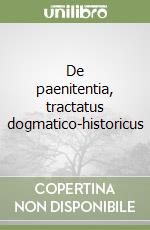 De paenitentia, tractatus dogmatico-historicus