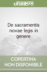 De sacramentis novae legis in genere libro