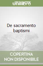 De sacramento baptismi libro