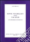 Depth psychology and vocation. A psicho-social perspective libro di Rulla Luigi
