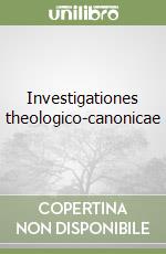 Investigationes theologico-canonicae libro