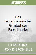 Das vorephesinische Symbol der Papstkanzlei