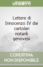 Lettere di Innocenzo IV dai cartolari notarili genovesi