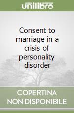 Consent to marriage in a crisis of personality disorder