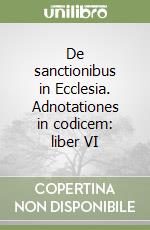 De sanctionibus in Ecclesia. Adnotationes in codicem: liber VI