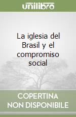 La iglesia del Brasil y el compromiso social