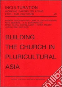 Building the Church in pluricultural Asia libro