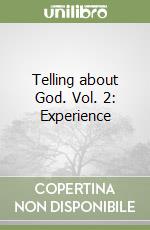 Telling about God. Vol. 2: Experience