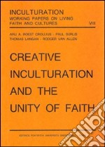 Creative inculturation and the unity of faith libro