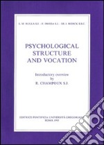 Psychological structure and vocation. A study of the motivation for entering and learning of religious life libro