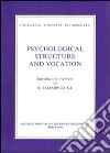 Psychological structure and vocation. A study of the motivation for entering and learning of religious life libro di Rulla Luigi Ridick Joyce Imoda Franco