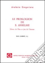 Le proslogion de s. Anselme. Silence de Dieu et joie de l'homme libro