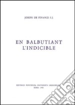 En balbutiant l'indicible libro