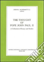 The thought of pope John Paul II. A collection of essays and studies