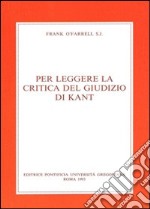 Per leggere la Critica del giudizio di Kant libro