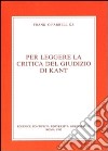 Per leggere la Critica del giudizio di Kant libro