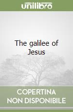 The galilee of Jesus