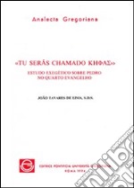 Tu serás chamado Kefas. Estudo exegético sobre Pedro no quarto evangelho libro