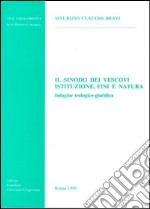 Il sinodo dei vescovi. Istituzione, fini e natura. Indagine teologico-giuridica