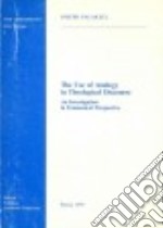 The use of analogy in theological discourse. An investigation in ecumenical perspective libro