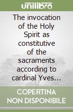 The invocation of the Holy Spirit as constitutive of the sacraments according to cardinal Yves Congar