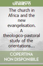 The church in Africa and the new evangelisation. A theologico-pastoral study of the orientations of John Paul II