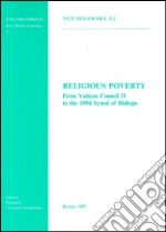 Religious poverty. From Vatican Council II to the 1994 synod of bishops libro