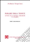 Parlare della Trinità. Lettura della Theologia scholarium di Abelardo libro