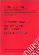 L'évangelisation du royaume de Kongo et de l'Angola libro