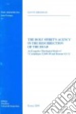 The holy Spirit's agency in the resurrection of the dead. An exegetico-theological study of 1 Corinthians 15, 446-49 and Romans 8, 9-13