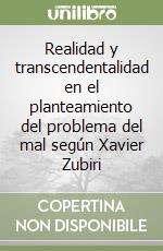 Realidad y transcendentalidad en el planteamiento del problema del mal según Xavier Zubiri libro