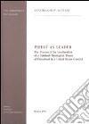 Priest as leader. The process of the inculturation of a spiritual-theological theme of priesthood in a United States context libro