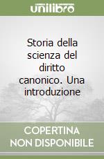 Storia della scienza del diritto canonico. Una introduzione libro