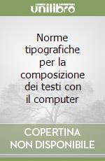 Norme tipografiche per la composizione dei testi con il computer libro