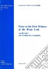 Peter as the first witness of the risen Lord. An historical and theological investigation libro