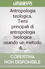 Antropologia teologica. Temi principali di antropologia teologica usando un metodo di Correlazione a partire dalle opere di John Macquarrie