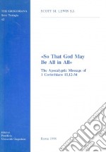 So that God may be all in all. The apocalyptic message of 1 Corinthians 15, 12-34 libro