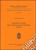 Libération du vaudou dans la dynamique d'inculturation en Haiti