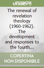 The renewal of revelation theology (1960-1962). The development and responses to the fourth chapter of the preparatory schema «De deposito fidei» libro