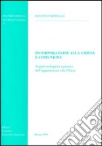 Incorporazione alla Chiesa e comunione. Aspetti teologici e canonici dell'appartenenza alla Chiesa