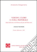 Vescovi, clero e cura pastorale. Studi sulla diocesi di Parma alla fine dell'Ottocento