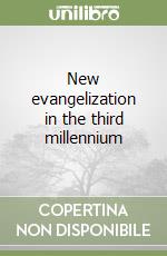 New evangelization in the third millennium libro